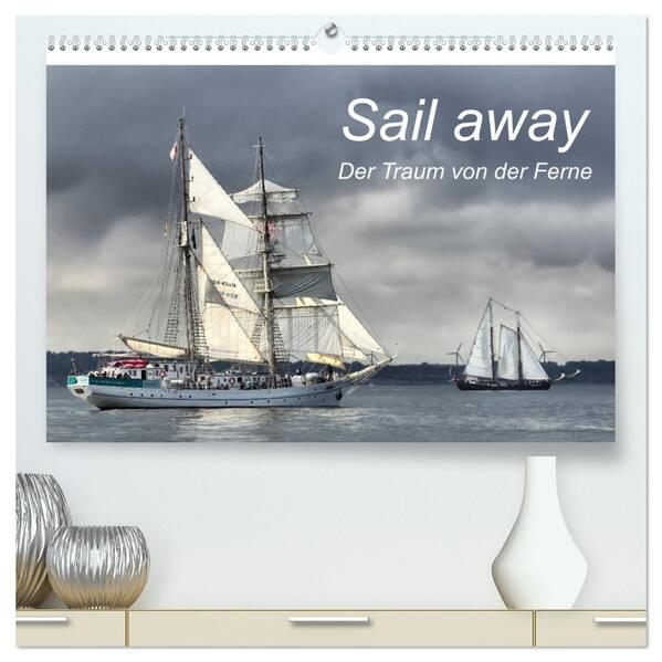 Sail away (hochwertiger Premium Wandkalender 2024 DIN A2 quer) Kunstdruck in Hochglanz