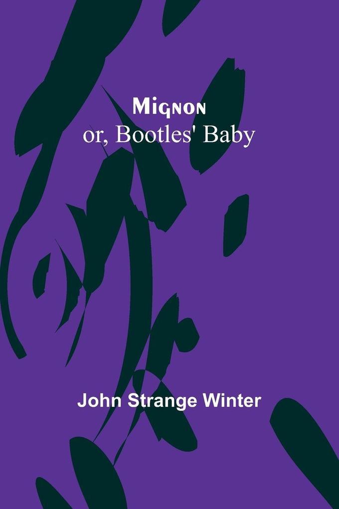 Mignon; or Bootles' Baby