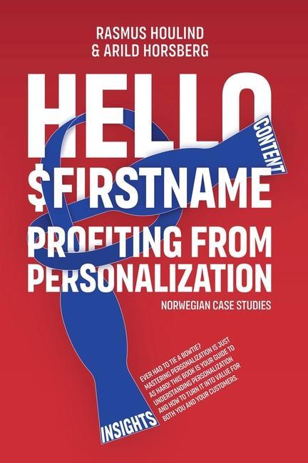 Hello $FirstName - Norwegian Case Studies: Profiting from Personalization in Norway