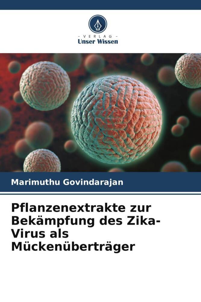 Pflanzenextrakte zur Bekämpfung des Zika-Virus als Mückenüberträger