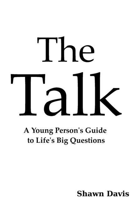 The Talk: A Young Person‘s Guide to Life‘s Big Questions