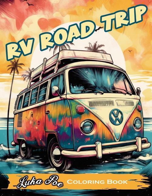 RV Road Trip: A Fun and Relaxing Coloring Book for Your Next Adventure!