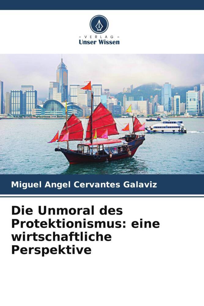 Die Unmoral des Protektionismus: eine wirtschaftliche Perspektive