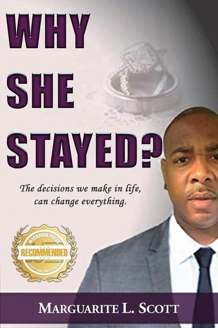 Why She Stayed?: The decisions we make in life can change everything.