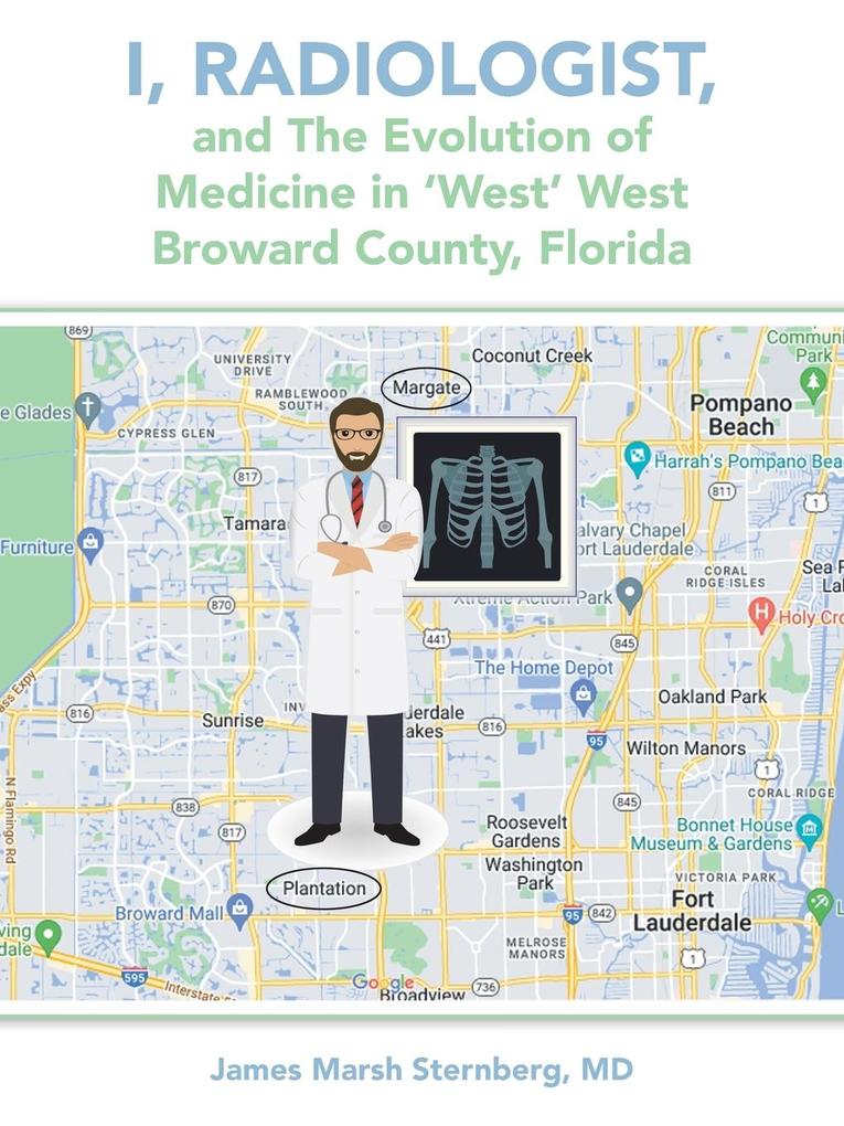 I Radiologist and the Evolution of Medicine in 'West' West Broward County Florida