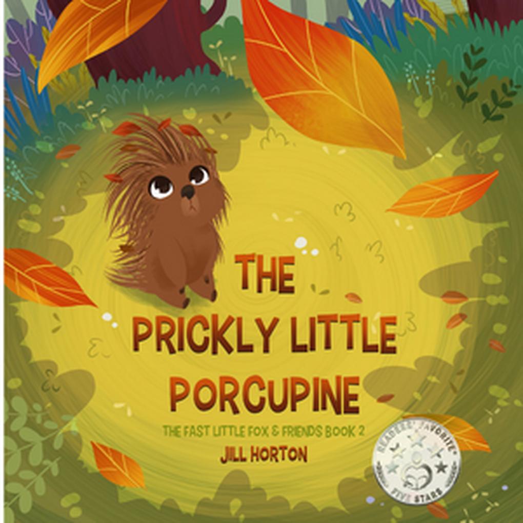 The Prickly Little Porcupine (The Fast Little Fox & Friends #2)