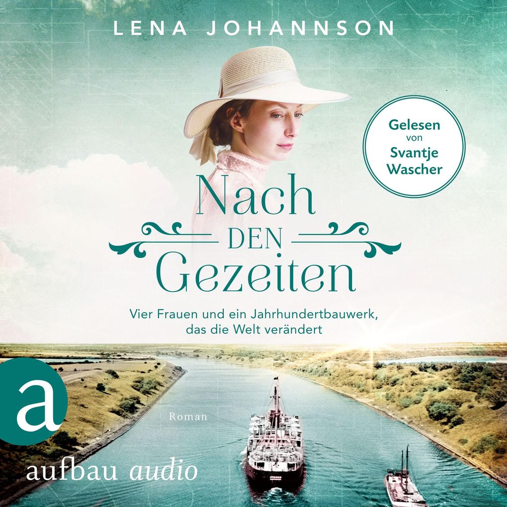 Nach den Gezeiten - Vier Frauen und ein Jahrhundertbauwerk das die Welt verändert