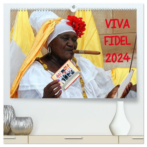 VIVA FIDEL 2024 (hochwertiger Premium Wandkalender 2024 DIN A2 quer) Kunstdruck in Hochglanz