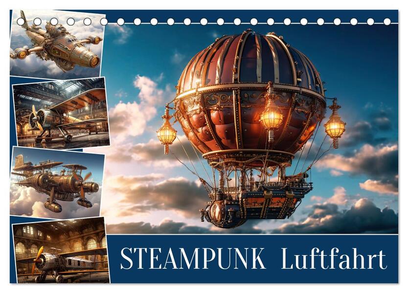 Steampunk Luftfahrt (Tischkalender 2024 DIN A5 quer) CALVENDO Monatskalender