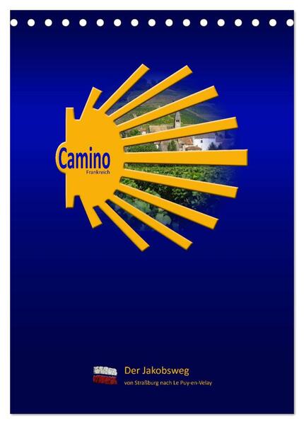 Camino Frankreich (Tischkalender 2024 DIN A5 hoch) CALVENDO Monatskalender