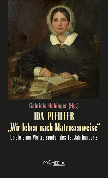 Ida Pfeiffer - Wir leben nach Matrosenweise