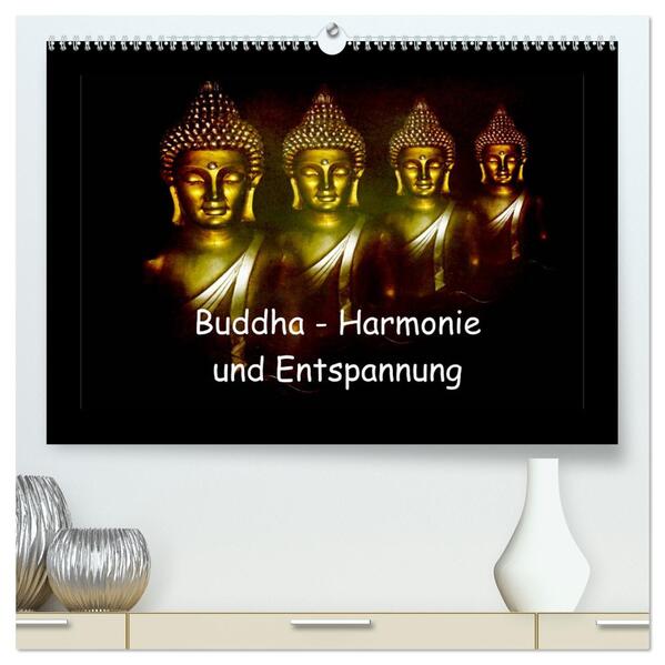 Buddha - Harmonie und Entspannung (hochwertiger Premium Wandkalender 2024 DIN A2 quer) Kunstdruck in Hochglanz