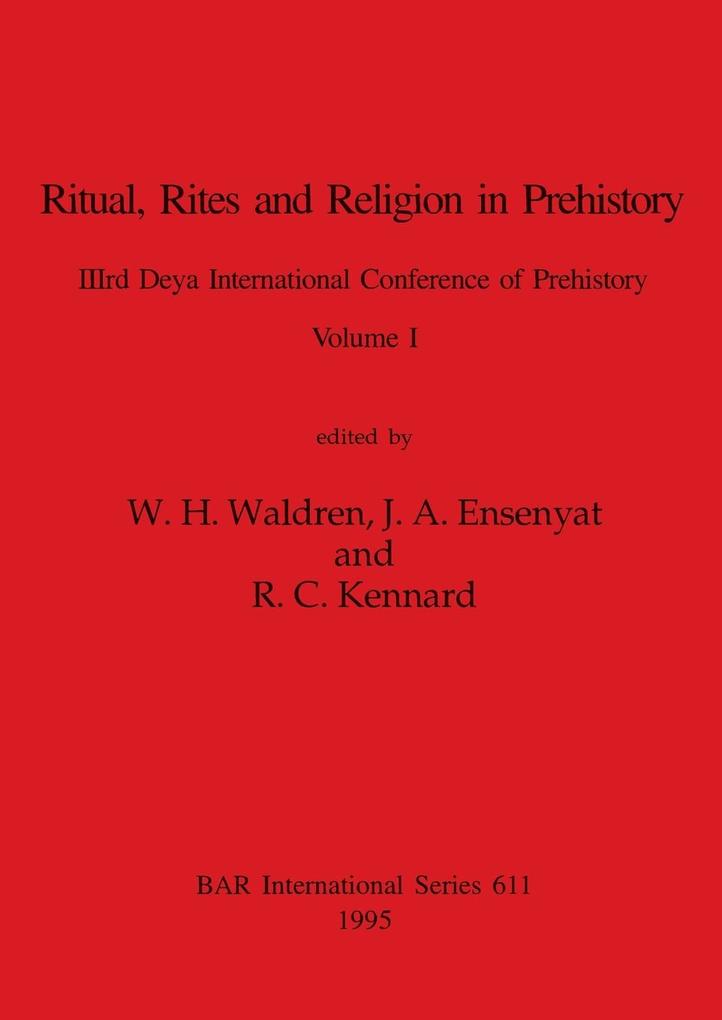 Ritual Rites and Religion in Prehistory Volume I