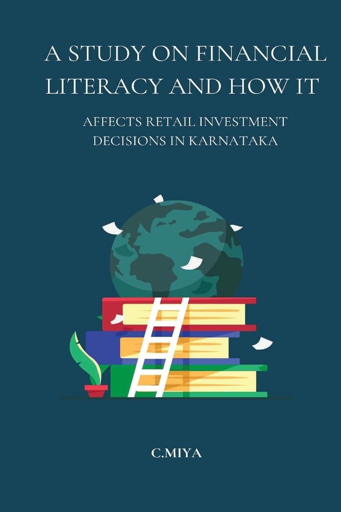 A Study on Financial Literacy and How It Affects Retail Investment Decisions in Karnataka