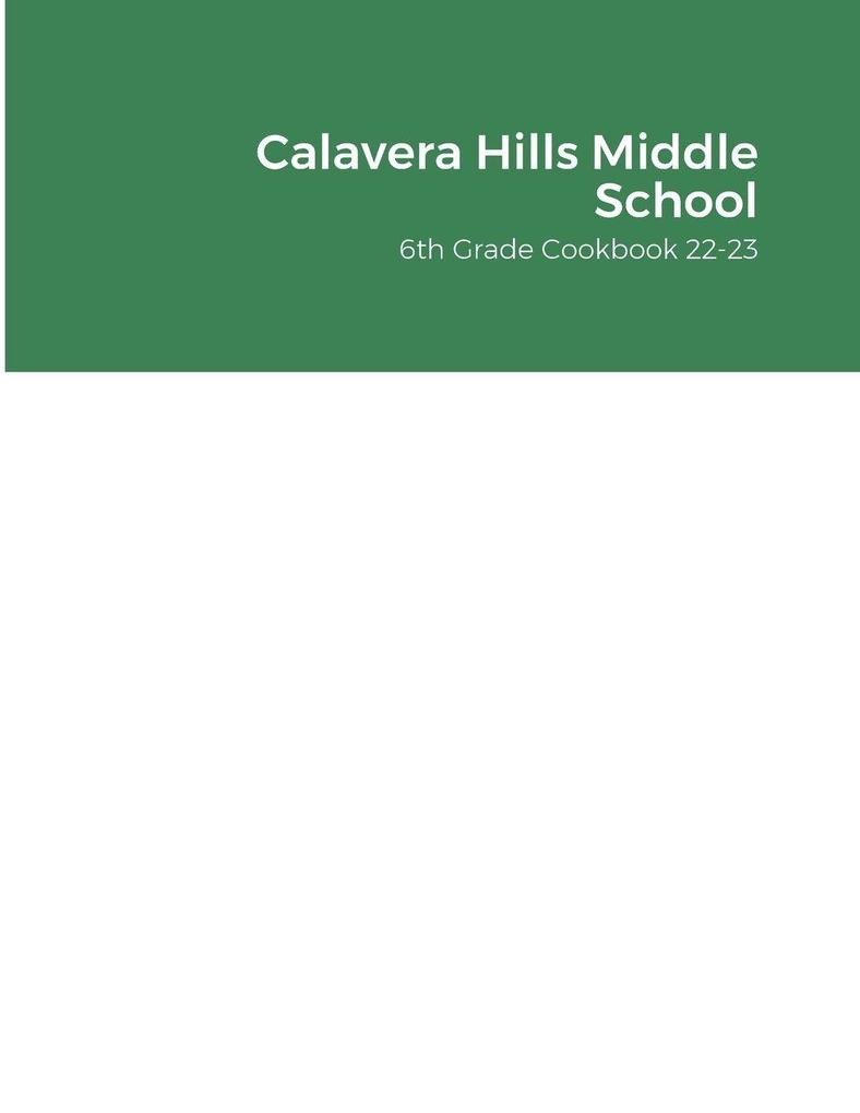 Calavera Hills Middle School 6th Grade Cookbook 22-23