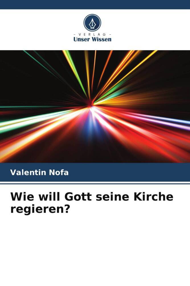Wie will Gott seine Kirche regieren?