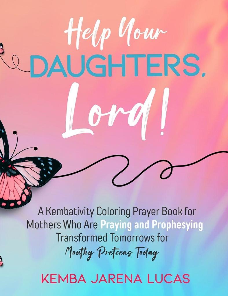 Help Your Daughters Lord!