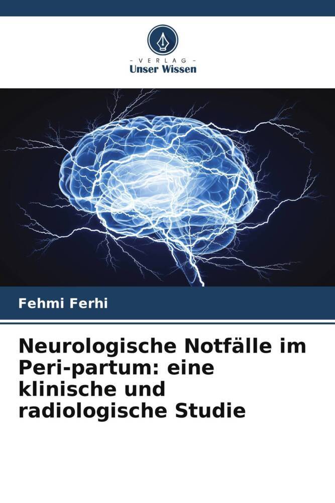 Neurologische Notfälle im Peri-partum: eine klinische und radiologische Studie