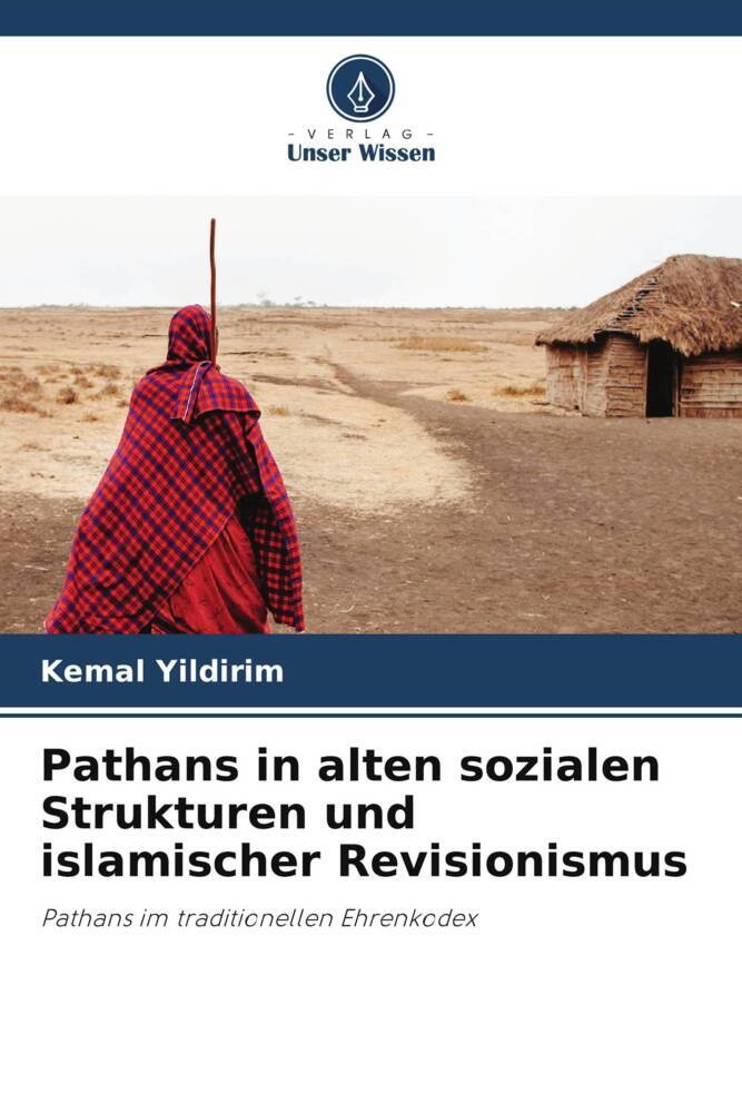 Pathans in alten sozialen Strukturen und islamischer Revisionismus