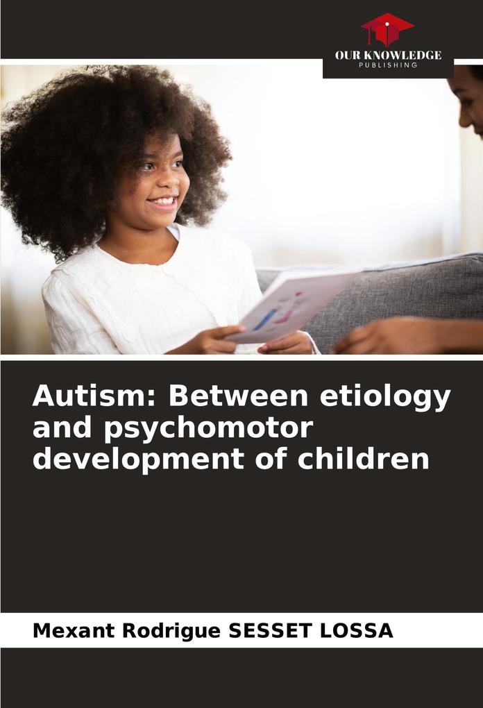 Autism: Between etiology and psychomotor development of children