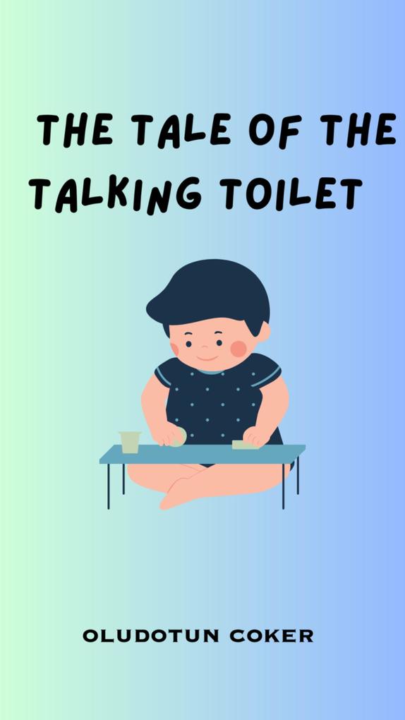 The Tale of the Talking Toilet