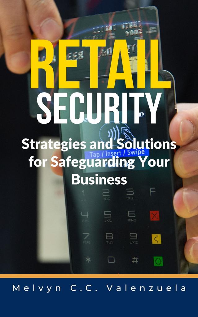 Retail Security: Strategies and Solutions for Safeguarding Your Business