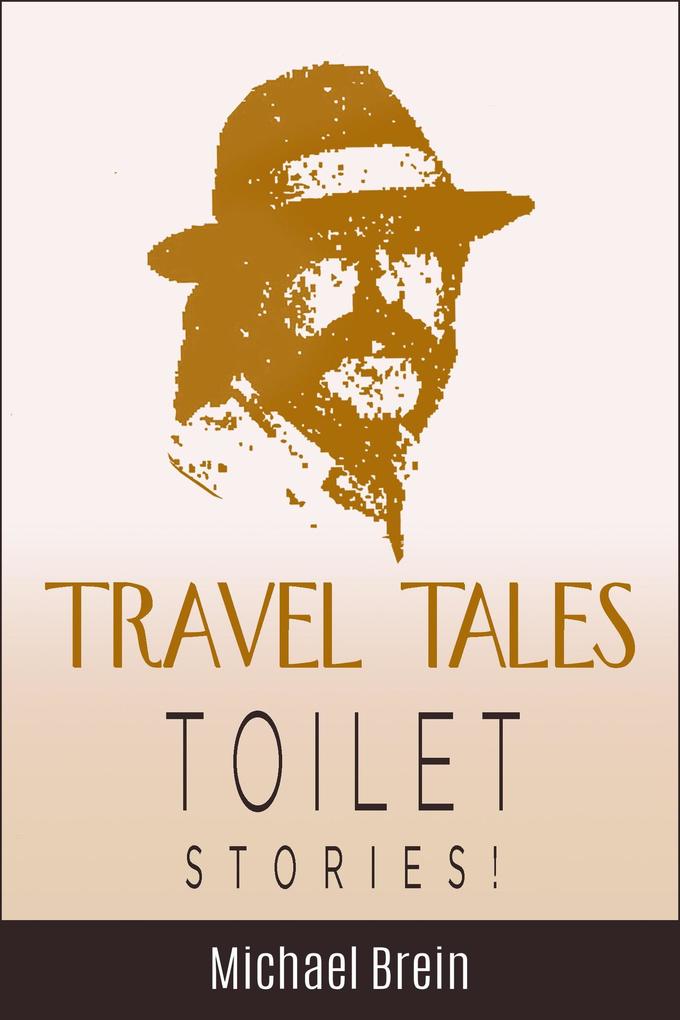 Travel Tales: Toilet Stories (True Travel Tales)
