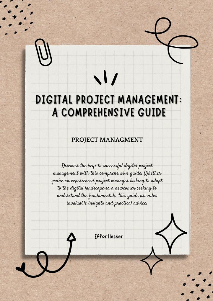 Digital Project Management: A Comprehensive Guide (cybersecurity and compute #40)