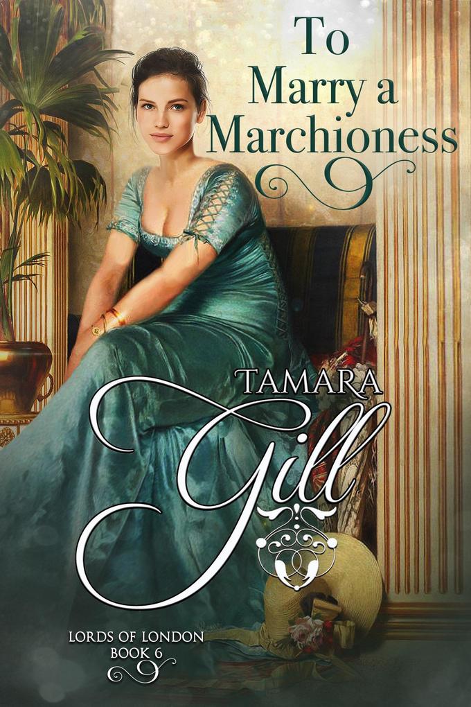 To Marry a Marchioness (Lords of London #6)
