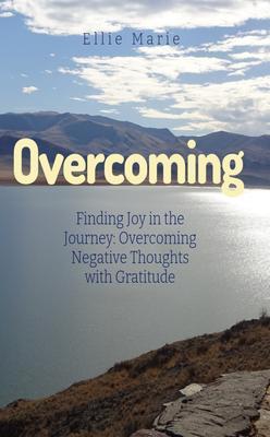 Overcoming: Finding Joy in The Journey