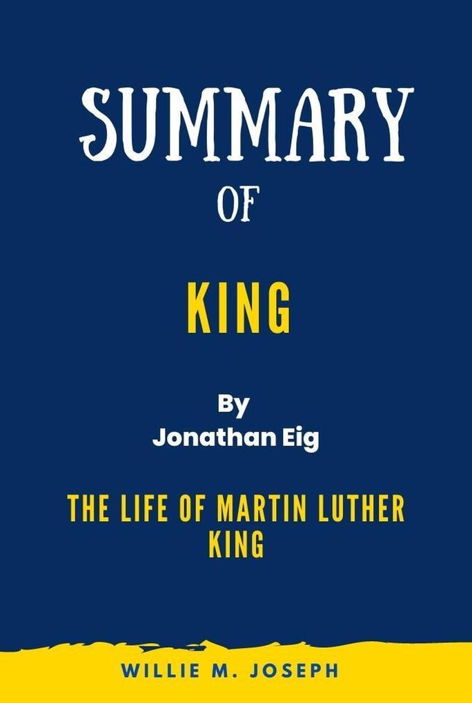 Summary of King By Jonathan Eig:The Life of Martin Luther King