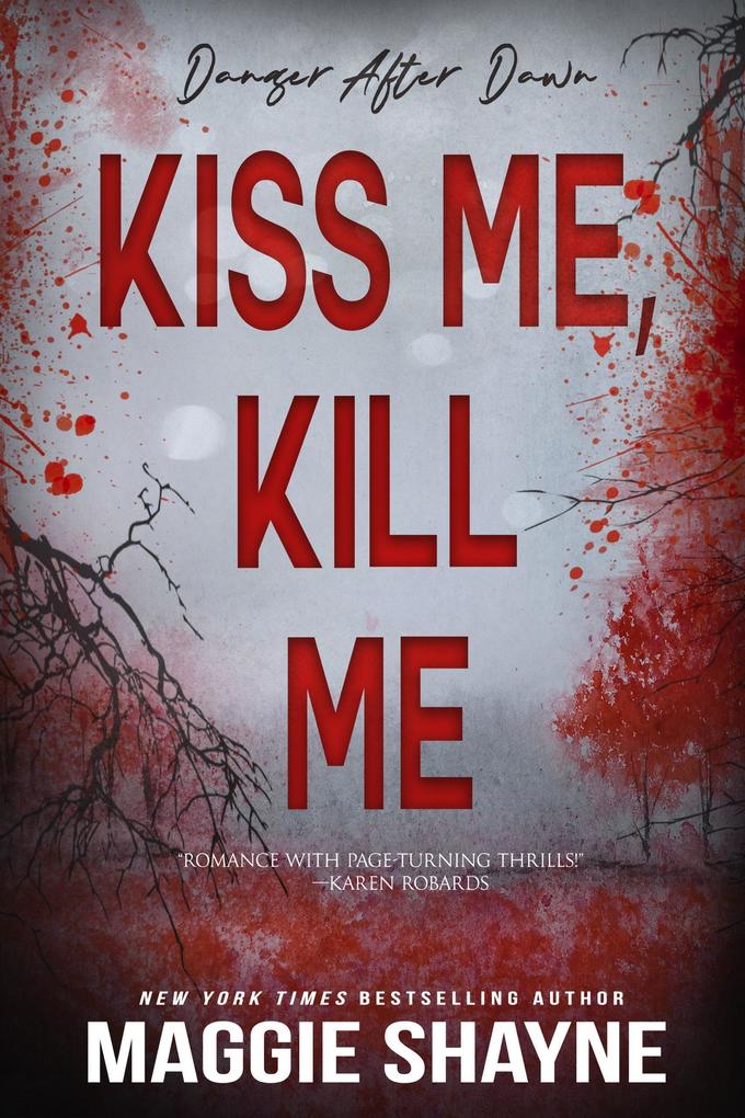 Kiss Me Kill Me (Danger After Dark #6)