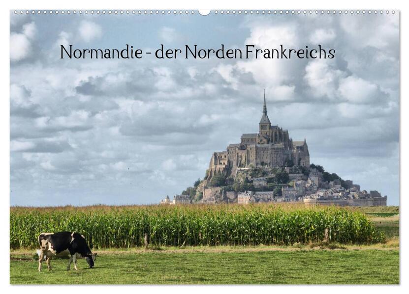Normandie - der Norden Frankreichs (Wandkalender 2024 DIN A2 quer) CALVENDO Monatskalender