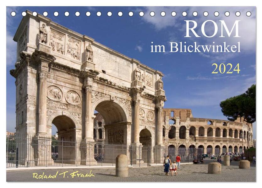 Rom im Blickwinkel (Tischkalender 2024 DIN A5 quer) CALVENDO Monatskalender