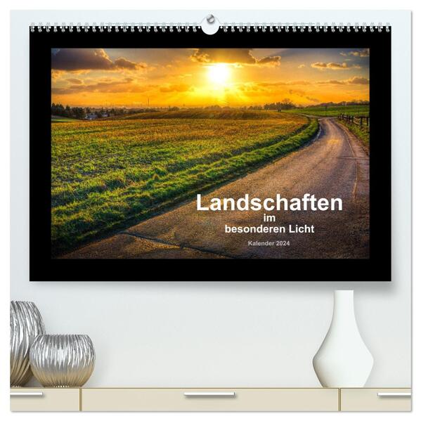 Landschaften im besonderen Licht (hochwertiger Premium Wandkalender 2024 DIN A2 quer) Kunstdruck in Hochglanz