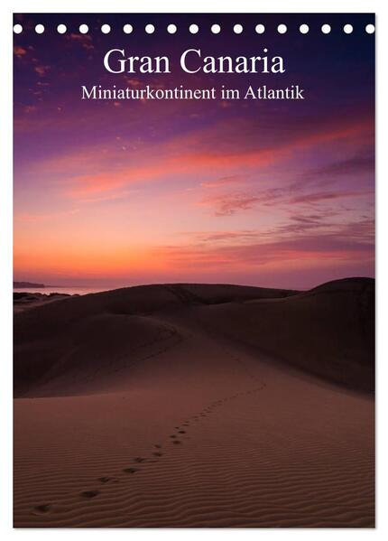 Gran Canaria - Miniaturkontinent im Atlantik (Tischkalender 2024 DIN A5 hoch) CALVENDO Monatskalender