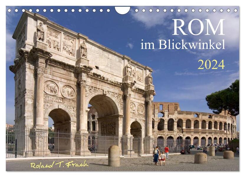 Rom im Blickwinkel (Wandkalender 2024 DIN A4 quer) CALVENDO Monatskalender