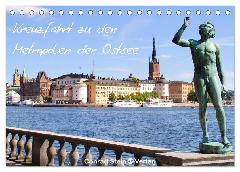 Kreuzfahrt zu den Metropolen der Ostsee - Conrad Stein Verlag (Tischkalender 2024 DIN A5 quer) CALVENDO Monatskalender