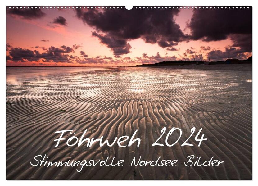 Föhrweh - Stimmungsvolle Nordsee Bilder (Wandkalender 2024 DIN A2 quer) CALVENDO Monatskalender - Konstantin Articus