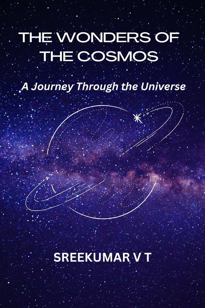 The Wonders of the Cosmos: A Journey Through the Universe