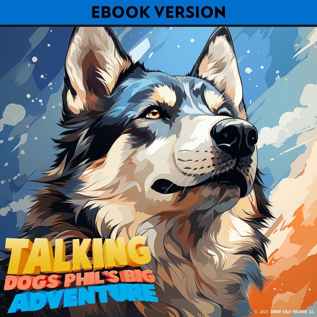 Talking Dogs: Phil‘s Big Adventure