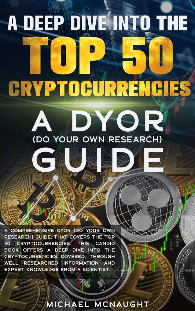 A Deep Dive Into The Top 50 Cryptocurrencies
