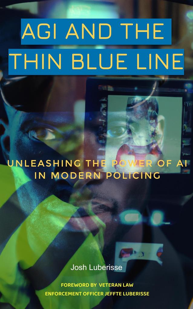 AGI and the Thin Blue Line: Unleashing the Power of AI in Modern Policing