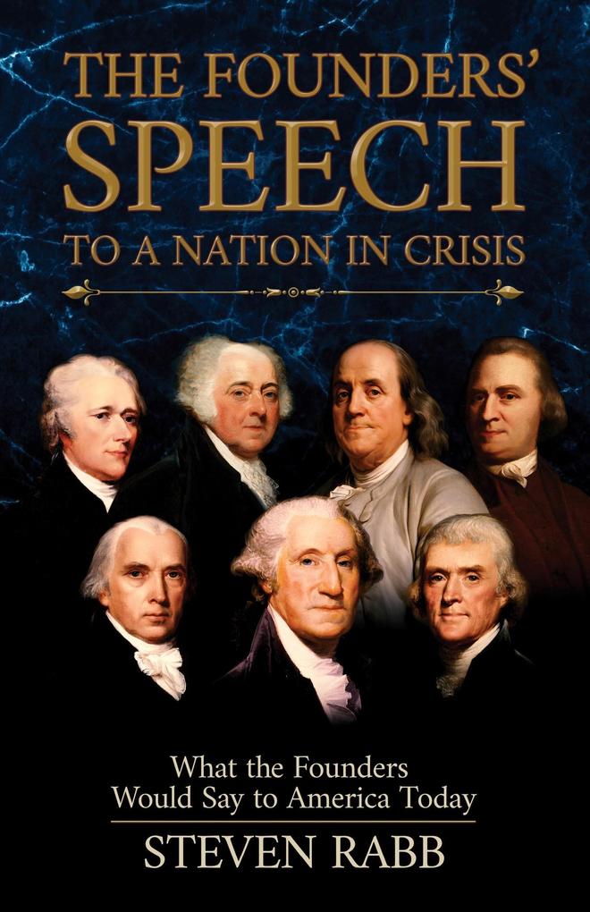 The Founders‘ Speech to a Nation in Crisis