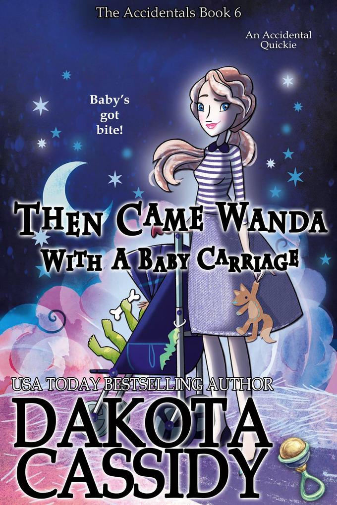 Then Came Wanda With a Baby Carriage (The Accidentals #6)