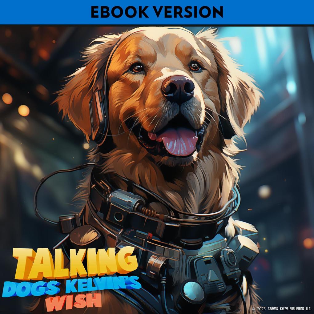 Talking Dogs: Kelvin‘s Wish