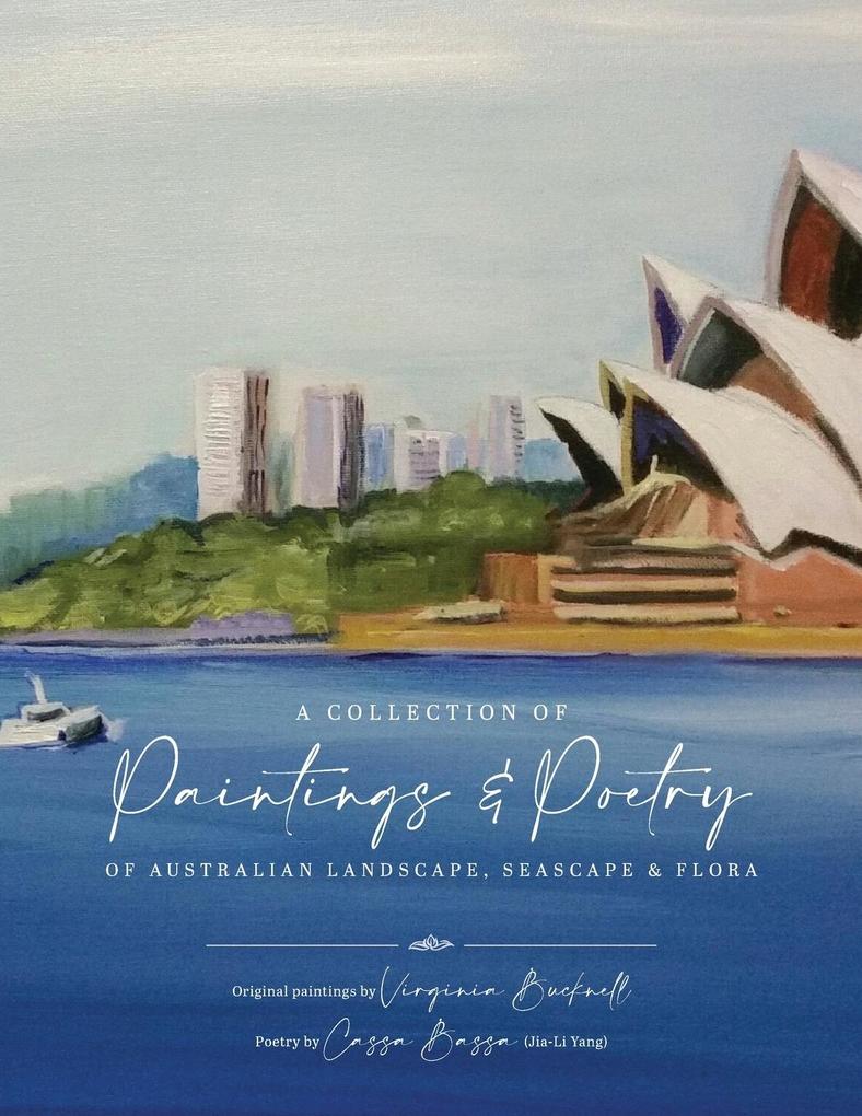 A Collection of Paintings and Poetry of Australian Landscape Seascape and Flora