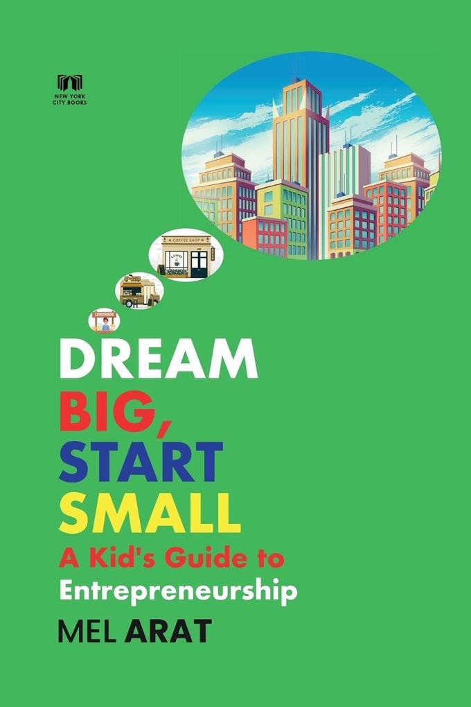 Dream Big Start Small