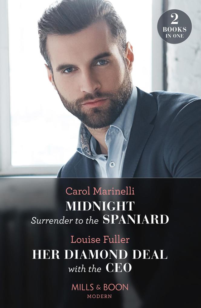 Midnight Surrender To The Spaniard / Her Diamond Deal With The Ceo: Midnight Surrender to the Spaniard (Heirs to the Romero Empire) / Her Diamond Deal with the CEO (Mills & Boon Modern)