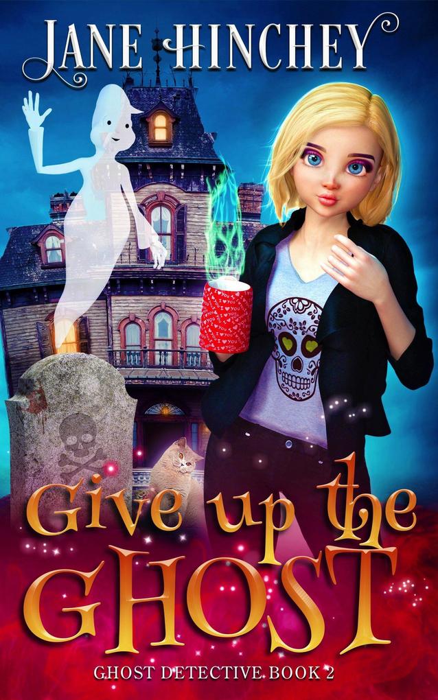 Give up the Ghost (The Ghost Detective Mysteries #2)